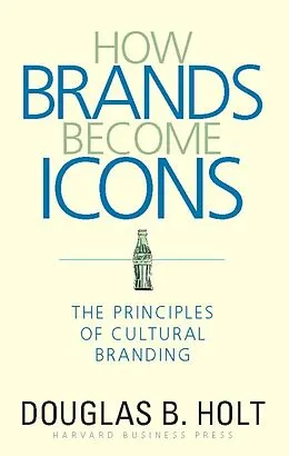 E-Book (epub) How Brands Become Icons von D. B. Holt