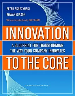 E-Book (epub) Innovation to the Core von Peter Skarzynski, Rowan Gibson