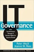 E-Book (epub) IT Governance von Peter Weill, Jeanne W. Ross