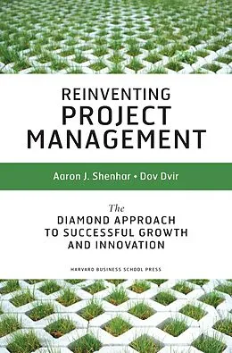 E-Book (epub) Reinventing Project Management von Aaron J. Shenhar, Dov Dvir