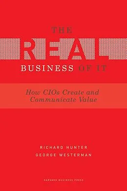 E-Book (epub) Real Business of IT von Richard Hunter, George Westerman