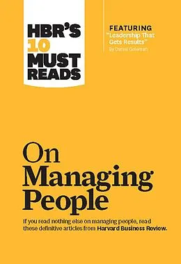 E-Book (epub) HBR's 10 Must Reads on Managing People (with featured article "Leadership That Gets Results," by Daniel Goleman) von Harvard Business Review, Daniel Goleman, Jon R. Katzenbach