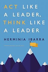 Livre Relié ACT Like a Leader, Think Like a Leader de Herminia Ibarra