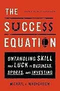 Fester Einband The Success Equation von Mauboussin Michael J.