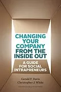 E-Book (epub) Changing Your Company from the Inside Out von Gerald F. Davis, Christopher J. White
