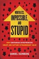 E-Book (epub) Worthless, Impossible and Stupid von Daniel Isenberg