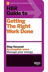 Couverture cartonnée HBR Guide to Getting the Right Work Done (HBR Guide Series) de Harvard Business Review