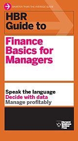 E-Book (epub) HBR Guide to Finance Basics for Managers (HBR Guide Series) von Harvard Business Review