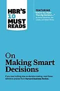 E-Book (epub) HBR's 10 Must Reads on Making Smart Decisions (with featured article "Before You Make That Big Decision..." by Daniel Kahneman, Dan Lovallo, and Olivier Sibony) von Harvard Business Review, Daniel Kahneman, Ram Charan
