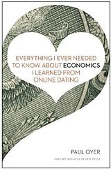 Livre Relié Everything I Ever Needed to Know about Economics I Learned from Online Dating de Oyer Paul