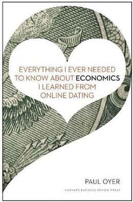 Livre Relié Everything I Ever Needed to Know about Economics I Learned from Online Dating de Oyer Paul