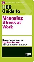 E-Book (epub) HBR Guide to Managing Stress at Work (HBR Guide Series) von Harvard Business Review