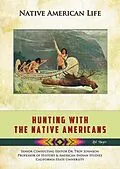 E-Book (epub) Hunting With the Native Americans von Rob Staeger