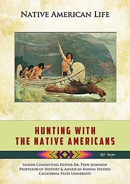 E-Book (epub) Hunting With the Native Americans von Rob Staeger