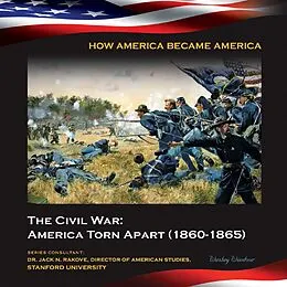 E-Book (epub) The Civil War: America Torn Apart (1860-1865) von Wesley Windsor