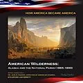 E-Book (epub) American Wilderness: Alaska and the National Parks (1865-1890) von Wesley Windsor