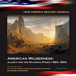 E-Book (epub) American Wilderness: Alaska and the National Parks (1865-1890) von Wesley Windsor