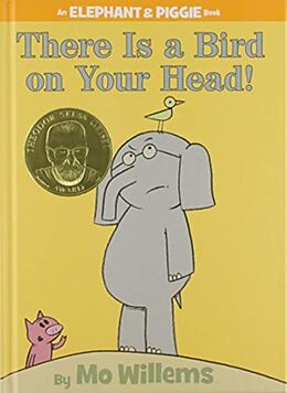 Livre Relié There Is a Bird on Your Head!-An Elephant and Piggie Book de Mo Willems