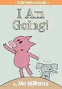 Fester Einband I Am Going!-An Elephant and Piggie Book von Mo Willems