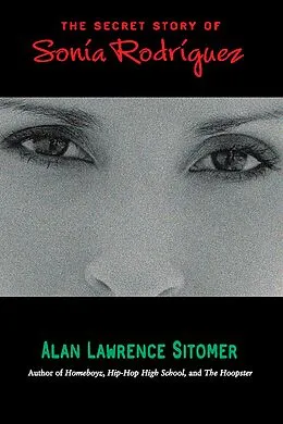 E-Book (epub) The Secret Story of Sonia Rodriguez von Alan Lawrence Sitomer