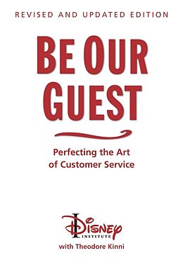 Livre Relié Be Our Guest-Revised and Updated Edition: Perfecting the Art of Customer Service de The Disney Institute