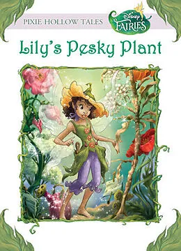 E-Book (epub) Lily's Pesky Plant (Disney Fairies) von Kirsten Larsen