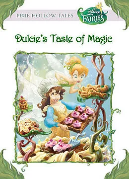 E-Book (epub) Disney Fairies: Dulcie's Taste of Magic (Disney Fairies) von Gail Herman