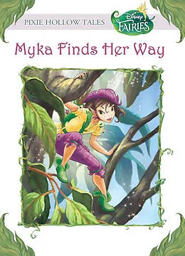 E-Book (epub) Myka Finds Her Way (Disney Fairies) von Gail Herman