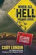 Couverture cartonnée When All Hell Breaks Loose de Cody Lundin