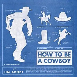 E-Book (epub) How to Be a Cowboy von Jim Arndt