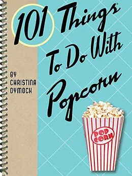 E-Book (epub) 101 Things To Do With Popcorn von Christina Dymock