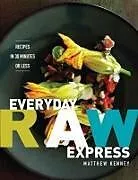 E-Book (epub) Everyday Raw Express von Matthew Kenney