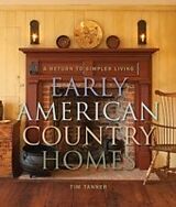 E-Book (epub) Early American Country Homes von Tim Tanner