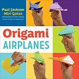 E-Book (epub) Origami Airplanes von Paul Jackson, Miri Golan