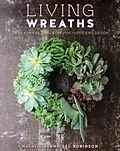 E-Book (epub) Living Wreaths von Natalie Bernhisel Robinson