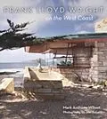 E-Book (epub) Frank Lloyd Wright on the West Coast von Mark Anthony Wilson