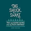 E-Book (epub) Dig, Shuck, Shake von John Nelson