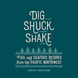 E-Book (epub) Dig, Shuck, Shake von John Nelson
