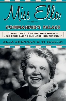 E-Book (epub) Miss Ella of Commander's Palace von Ella Brennan, Ti Martin