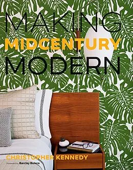 E-Book (epub) Making Midcentury Modern von Christopher Kennedy