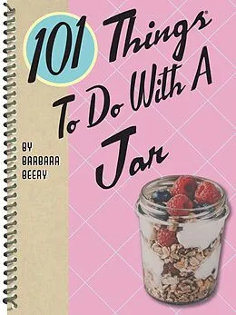 E-Book (epub) 101 Things To Do With A Jar von Barbara Beery