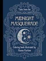 Kartonierter Einband Tales from the Midnight Masquerade Coloring Book von Hanna Karlzon