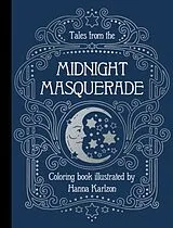 Kartonierter Einband (Kt) Tales from the Midnight Masquerade Coloring Book von Hanna Karlzon