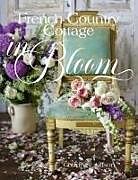 Livre Relié French Country Cottage in Bloom de Courtney Allison