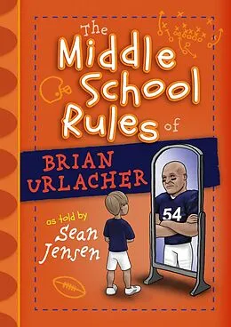 E-Book (epub) The Middle School Rules of Brian Urlacher von Sean Jensen