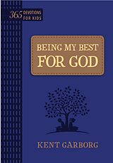 eBook (epub) Being My Best for God de Kent Garborg