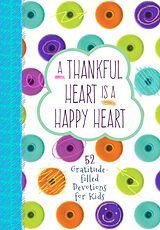 eBook (epub) A Thankful Heart Is a Happy Heart de BroadStreet Publishing Group LLC