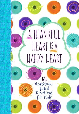 eBook (epub) A Thankful Heart Is a Happy Heart de BroadStreet Publishing Group LLC