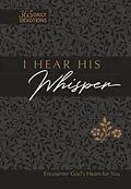 E-Book (epub) I Hear His Whisper 365 Daily Devotions (Gift Edition) von Brian Simmons, Gretchen Rodriguez