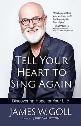 E-Book (epub) Tell Your Heart to Sing Again von James W. Goll